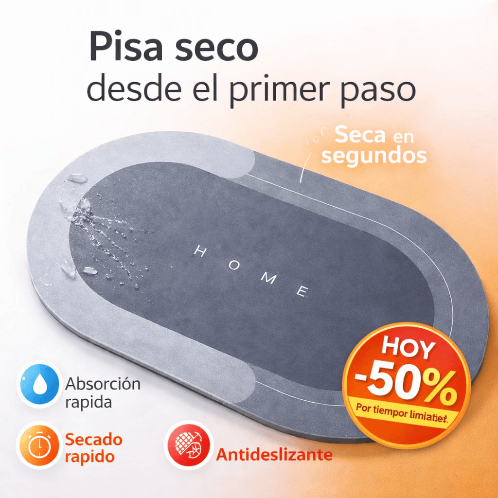 Secado Rápido, Cero Resbalones y Máxima Comodidad